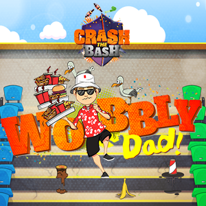 Crash the Bash Wobbly Dad.