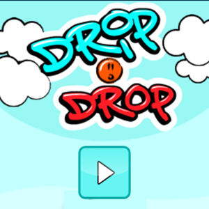 Drip Drop.