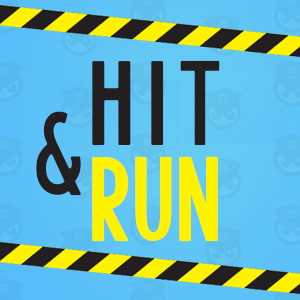 Hit and Run.