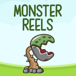 Monster Reels.