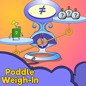 Poddle Weigh-In.