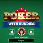 Poker with Buddies.