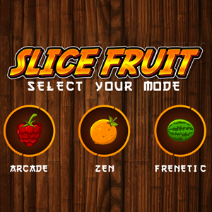 Slice Fruit.