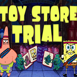 Spongebob Squarepants Toy Store Trial.