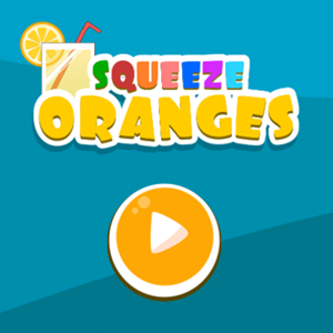 Squeeze Oranges.