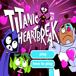 Teen Titans Go Titanic Heartbreak Game.