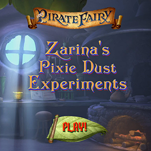 The Pirate Fairy Zarina's Pixie Dust Experiments.