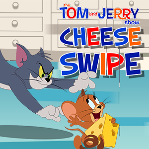 Tom and Jerry Cheese Swipe.