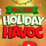 Tom and Jerry Havoc Holiday.